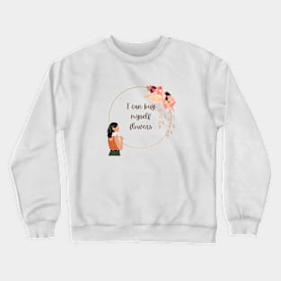 Buy Myself Flowers Crewneck Sweatshirt